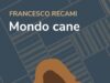 Copertina "Mondo Cane" di Francesco Recami