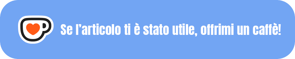 Se l'articolo ti è stato utile, offrimi un caffè!